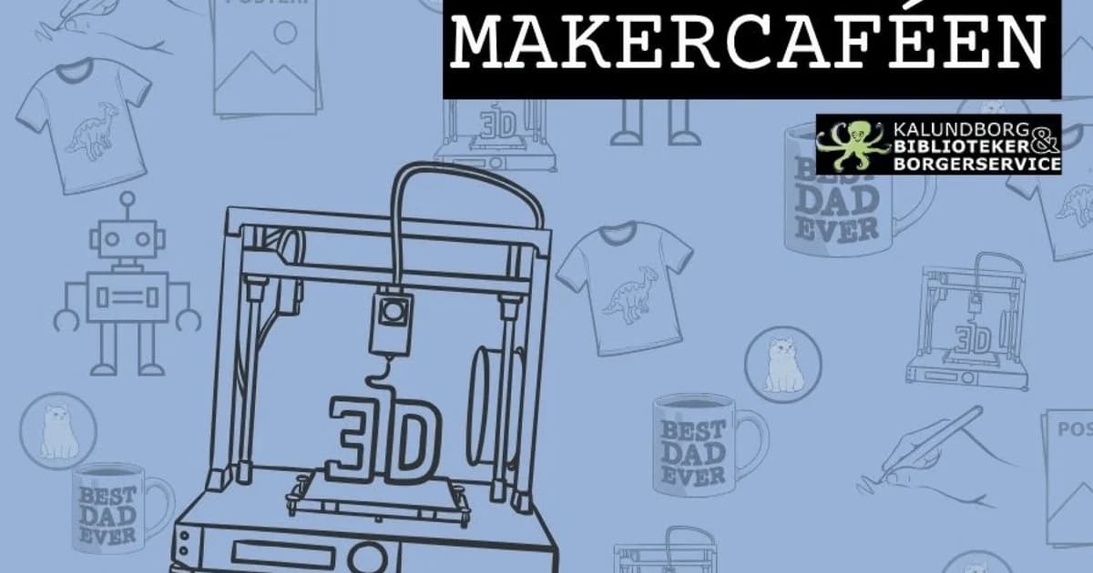 Makercafé – Lav dit eget 3D-print