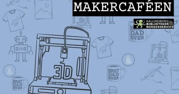 Makercafé – Lav dit eget 3D-print